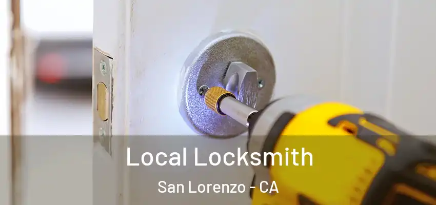 Local Locksmith San Lorenzo - CA