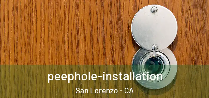  peephole-installation San Lorenzo - CA